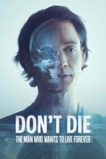 Poster film Don’t Die The Man Who Wants to Live Forever 2025 Full Movie Sub Indo