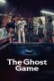 Poster The Ghost Game (2025) full movie sub Indo