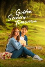 boOpteg2jK5t0MGIZIKxkapneyO Poster Series Golden Scenery of Tomorrow 2025 full episode sub indo