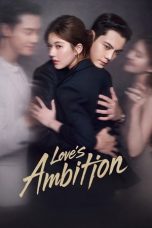 Love’s Ambition (2025) Full Episode Sub Indo Streaming