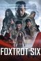 Poster film Foxtrot Six 2019 full movie sub Indo