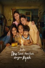 Andai Ibu Tidak Menikah Dengan Ayah 2025 full movie sub Indo